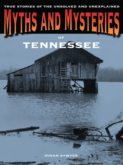 Title details for Myths and Mysteries of Tennessee by Susan Sawyer - Available